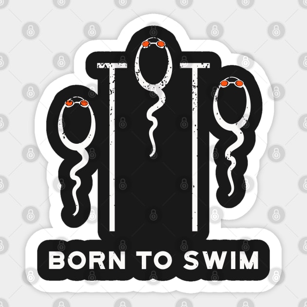 Born To Swim Sticker by atomguy